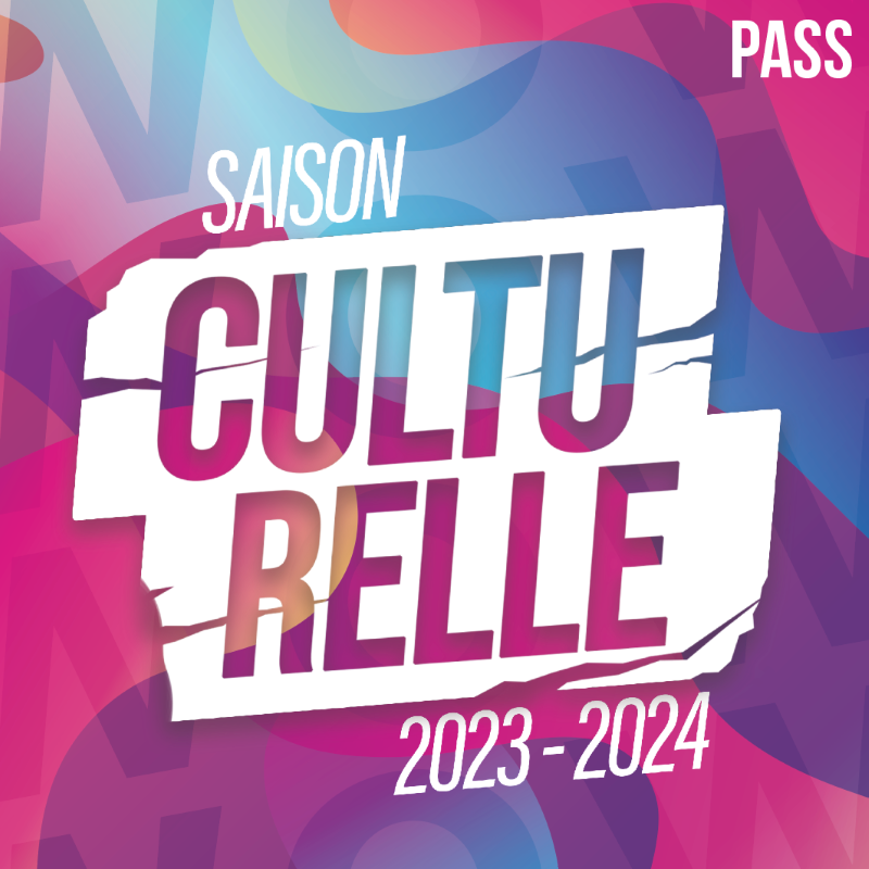 Pass Saison Culturelle 2023-2024 Val Cenis Lanslebourg